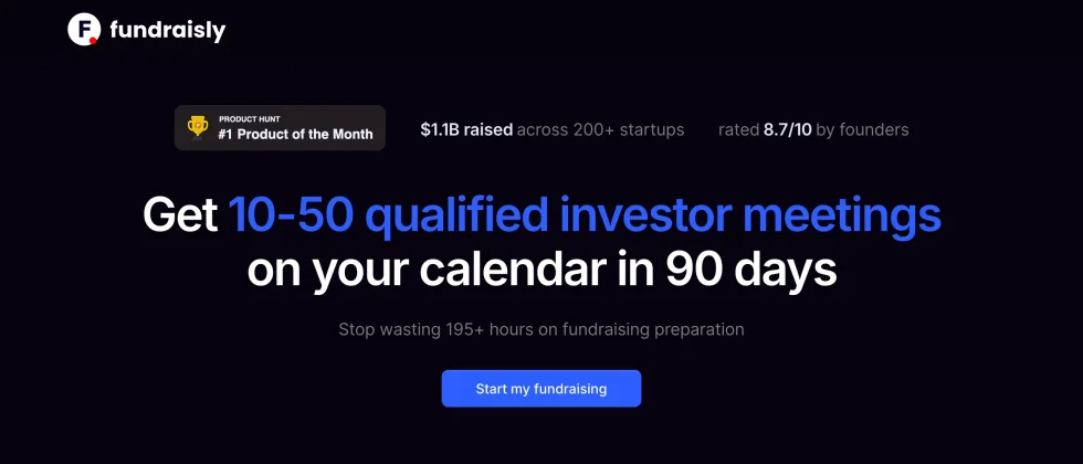 The top of the Fundraisly homepage on a dark background: the logo, the Product Hunt “#1 Product of the Month” badge, the headline “Get 10–50 qualified investor meetings on your calendar in 90 days” and a “Start my fundraising” button.
